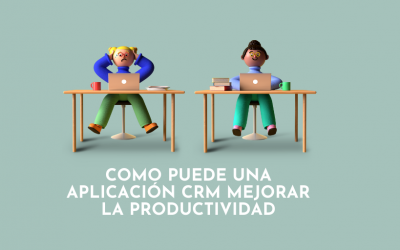 Como puede una aplicación de CRM mejorar la productividad